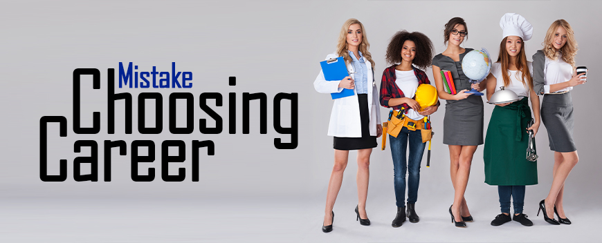 Mistakes to Avoid While Choosing a Career
